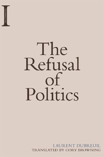 Refusal of Politics (eBook, ePUB)
