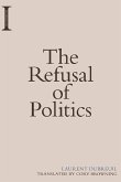 Refusal of Politics (eBook, PDF)