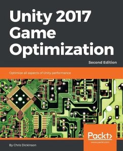 Unity 2017 Game Optimization - Second Edition (eBook, ePUB) - Dickinson, Chris