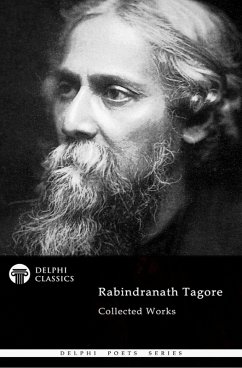 Delphi Collected Works of Rabindranath Tagore (Illustrated) (eBook, ePUB) - Tagore, Rabindranath