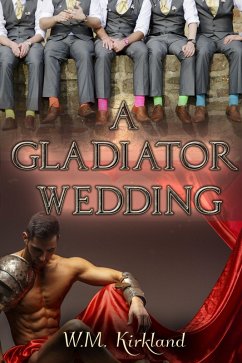 A Gladiator Wedding (Gladiators Through Time) (eBook, ePUB) - Kirkland, W. M.