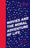 Movies and the Moral Adventure of Life (eBook, ePUB)