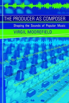The Producer as Composer (eBook, ePUB) - Moorefield, Virgil The Producer as Composer (eBook, ePUB) - Moorefield, Virgil
