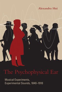 The Psychophysical Ear (eBook, ePUB) - Hui, Alexandra