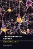 The Neural Basis of Free Will (eBook, ePUB) The Neural Basis of Free Will (eBook, ePUB)