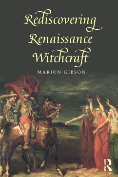 Rediscovering Renaissance Witchcraft (eBook, ePUB) - Gibson, Marion