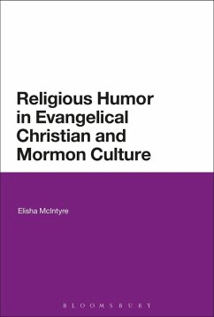 Religious Humor in Evangelical Christian and Mormon Culture (eBook, ePUB) - Mcintyre, Elisha