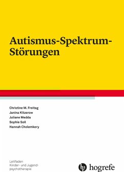 Autismus-Spektrum-Störungen (eBook, ePUB) - Cholemkery, Hannah; Freitag, Christine M.; Kitzerow, Janina; Medda, Juliane; Soll, Sophie
