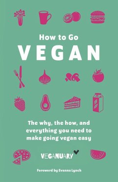 How To Go Vegan (eBook, ePUB) - Veganuary Trading Limited