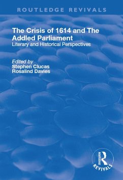 The Crisis of 1614 and The Addled Parliament (eBook, ePUB) - Clucas, Stephen; Davies, Rosalind