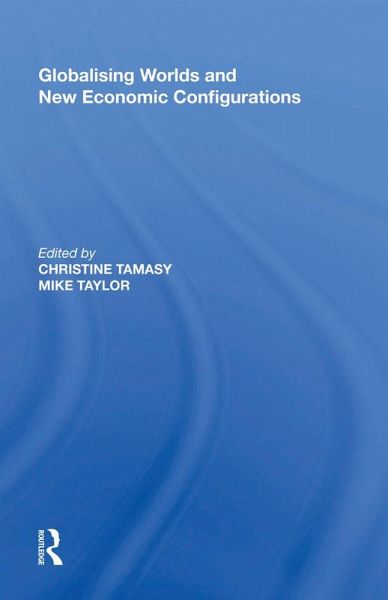 Globalising Worlds and New Economic Configurations (eBook, PDF)