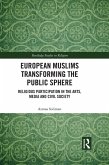 European Muslims Transforming the Public Sphere (eBook, PDF)
