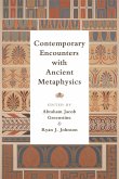 Contemporary Encounters with Ancient Metaphysics (eBook, ePUB)