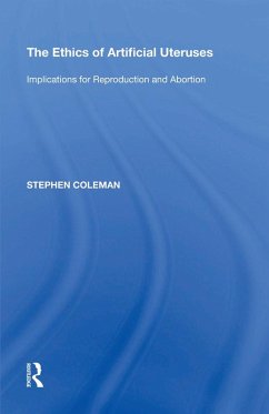 The Ethics of Artificial Uteruses (eBook, ePUB) - Coleman, Stephen