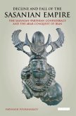 Decline and Fall of the Sasanian Empire (eBook, ePUB)