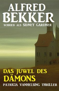 Das Juwel des Dämons: Patricia Vanhelsing Thriller (eBook, ePUB) - Bekker, Alfred