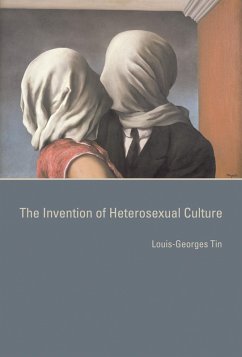 The Invention of Heterosexual Culture (eBook, ePUB) - Tin, Louis-Georges