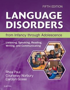 Language Disorders from Infancy Through Adolescence - E-Book (eBook, ePUB) - Paul, Rhea; Norbury, Courtenay; Gosse, Carolyn