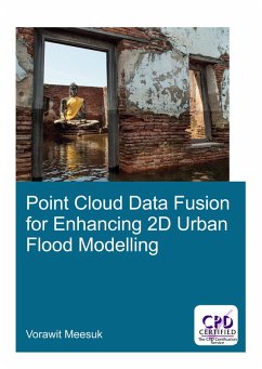 Point Cloud Data Fusion for Enhancing 2D Urban Flood Modelling (eBook, ePUB) - Meesuk, Vorawit