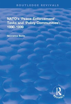 NATO's Peace Enforcement Tasks and Policy Communities (eBook, PDF) - Bono, Giovanna