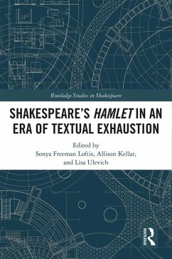 SHAKESPEARE'S HAMLET IN AN ERA OF TEXTUAL EXHAUSTION (eBook, PDF)