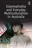 Islamophobia and Everyday Multiculturalism in Australia (eBook, PDF) Islamophobia and Everyday Multiculturalism in Australia (eBook, PDF)