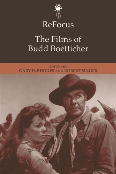 ReFocus: The Films of Budd Boetticher (eBook, PDF) ReFocus: The Films of Budd Boetticher (eBook, PDF)