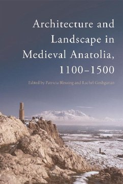 Cover Architecture and Landscape in Medieval Anatolia, 1100-1500 (eBook, PDF)