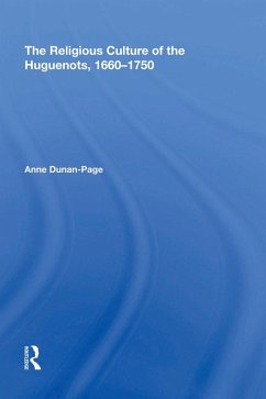 The Religious Culture of the Huguenots, 1660-1750 (eBook, PDF)