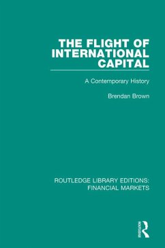 The Flight of International Capital (eBook, PDF) - Brown, Brendan