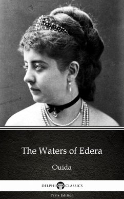The Waters of Edera by Ouida - Delphi Classics (Illustrated) (eBook, ePUB) - Ouida