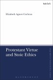 Protestant Virtue and Stoic Ethics (eBook, ePUB)