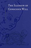 The Illusion of Conscious Will (eBook, ePUB)