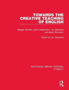 Towards the Creative Teaching of English (eBook, PDF) - Melville, Maggie; Langenheim, Lydia; Rinvolucri, Mario; Spaventa, Lou