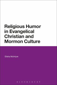 Religious Humor in Evangelical Christian and Mormon Culture (eBook, PDF) - Mcintyre, Elisha