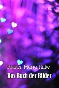 Das Buch der Bilder (eBook, ePUB) - Maria Rilke, Rainer