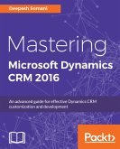 Mastering Microsoft Dynamics CRM 2016 (eBook, ePUB)