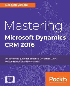 Mastering Microsoft Dynamics CRM 2016 (eBook, ePUB) - Somani, Deepesh