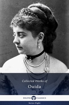 Delphi Collected Works of Ouida (Illustrated) (eBook, ePUB) - Ouida