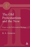 The Old Protestantism and the New (eBook, PDF) The Old Protestantism and the New (eBook, PDF)