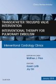 Transcatheter Tricuspid Valve Intervention / Interventional Therapy for Pulmonary Embolism, An Issue of Interventional Cardiology Clinics (eBook, ePUB)