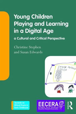 Young Children Playing and Learning in a Digital Age (eBook, ePUB) - Stephen, Christine; Edwards, Susan