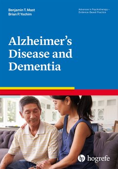 Alzheimer's Disease and Dementia (eBook, PDF) - Benjamin T. Mast, Benjamin T.; Yochim, Brian P.