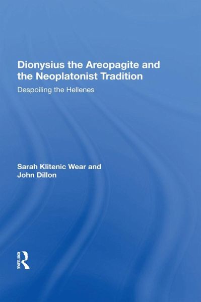 Dionysius the Areopagite and the Neoplatonist Tradition (eBook, ePUB)