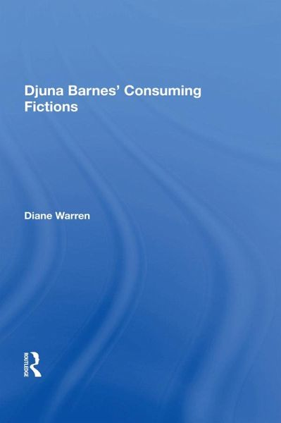 Djuna Barnes' Consuming Fictions (eBook, ePUB) Djuna Barnes' Consuming Fictions (eBook, ePUB)