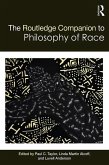 The Routledge Companion to the Philosophy of Race (eBook, PDF) The Routledge Companion to the Philosophy of Race (eBook, PDF)
