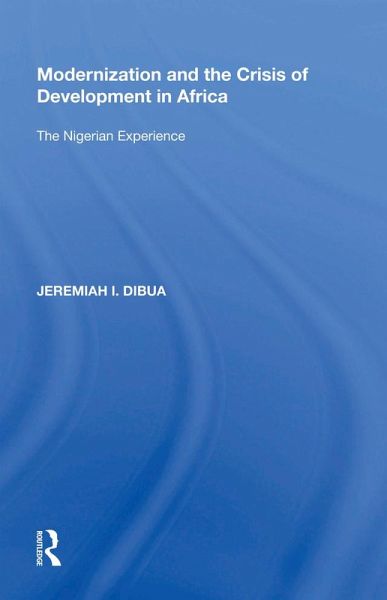 Modernization and the Crisis of Development in Africa (eBook, ePUB) Modernization and the Crisis of Development in Africa (eBook, ePUB)