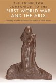 Edinburgh Companion to the First World War and the Arts (eBook, ePUB) Edinburgh Companion to the First World War and the Arts (eBook, ePUB)