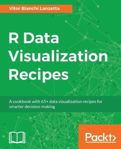 R Data Visualization Recipes (eBook, ePUB) R Data Visualization Recipes (eBook, ePUB)