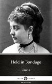 Held in Bondage by Ouida - Delphi Classics (Illustrated) (eBook, ePUB)